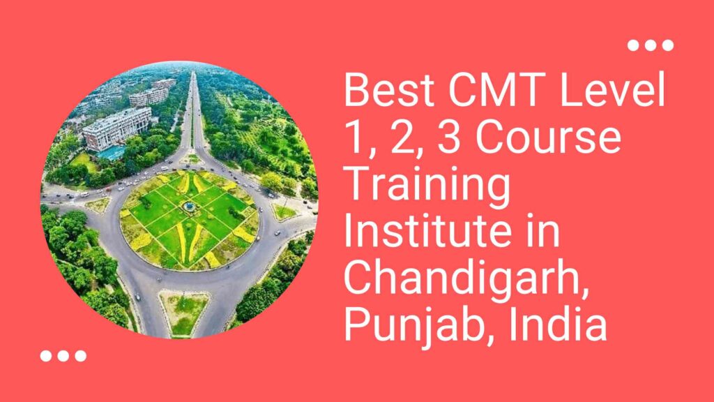 CMT Level 1, 2, 3 Exam Course Training Classes in Chandigarh, Punjab