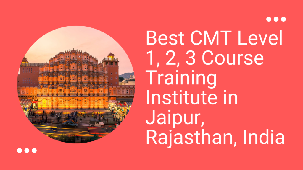 CMT Level 1,2,3 Exam Course Training Classes in Jaipur, Rajasthan