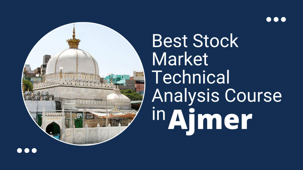 Technical Analysis Course in Ajmer