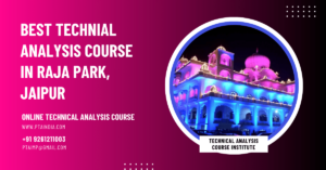 Online Technical Analysis Course Training Institute in Raja Park