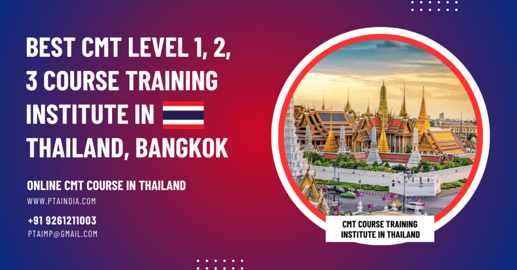 Best CMT Level 1, 2, 3 Course Training Institute in Thailand, Bangkok